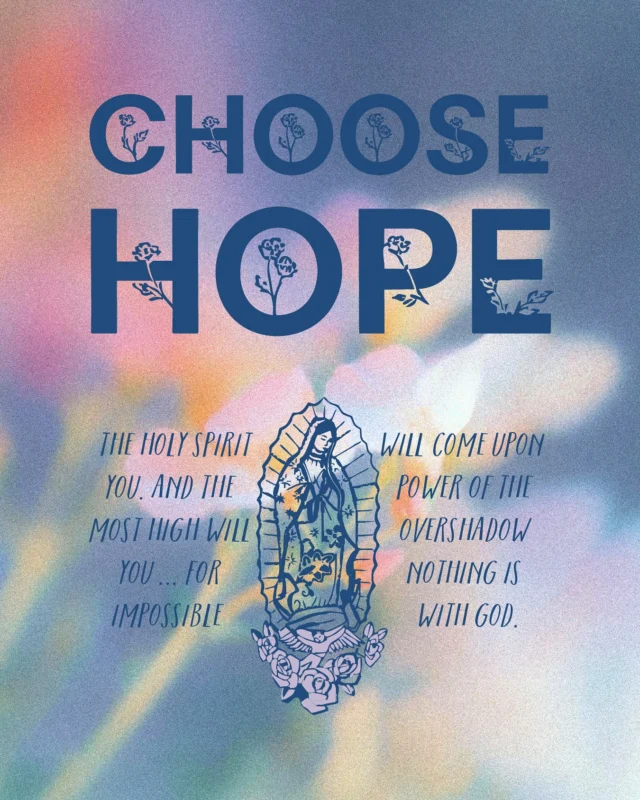 Choose hope. #hope #eveninthevalley #choosehope #design #illustration #joy #joytobehold #faith #art #jesus #mary #belikemary #queenofpeace #sourceofourhope